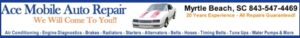 Auto repair Myrtle Beach by Ace Mobile Auto Repair serving the entire grand strand area with mobile and in shop auto repair call 843-547-4469