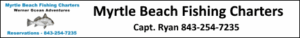 Myrtle Beach Fishing Charters with Capt. Ryan Werner of Werner Ocean Adventures for inshore fishing in Myrtle Beach, North Myrtle Beach, Little River, flounder fishing, inlet fishing with an experienced family fishing charter captain! 843-254-7235